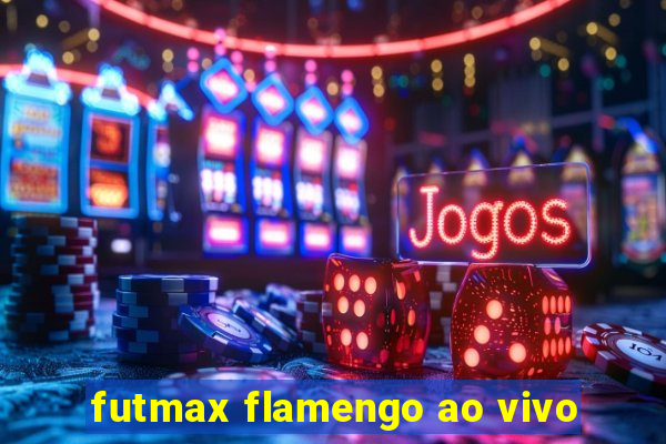 futmax flamengo ao vivo